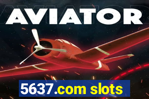 5637.com slots